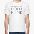DON'T BLINK