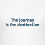 The journey is the destination