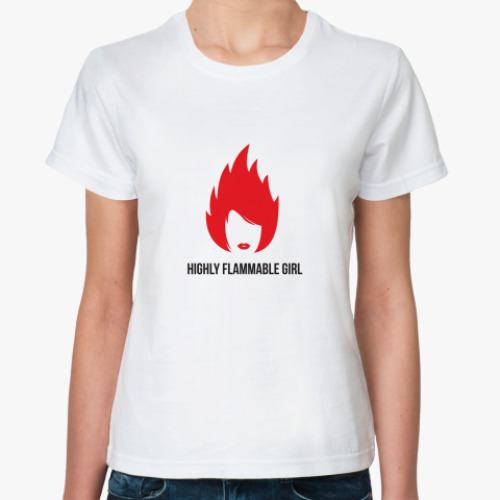 Классическая футболка 'Highly Flammable Girl'