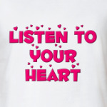 Listen to your heart