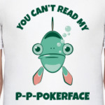 You can't read my pokerface