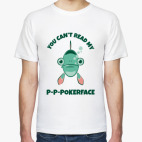 You can't read my pokerface