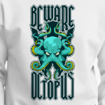 Beware octopus