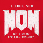 I Love You MOM! в стиле DOOM