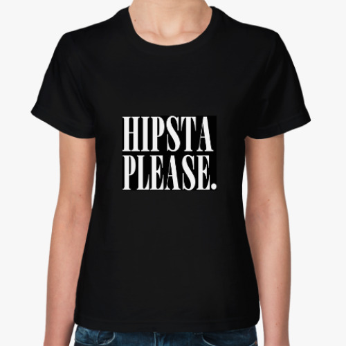 Женская футболка Hipsta Please