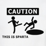 Caution: this is Sparta