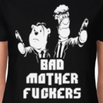 Bad Motherfuckers