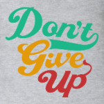 Don't give up