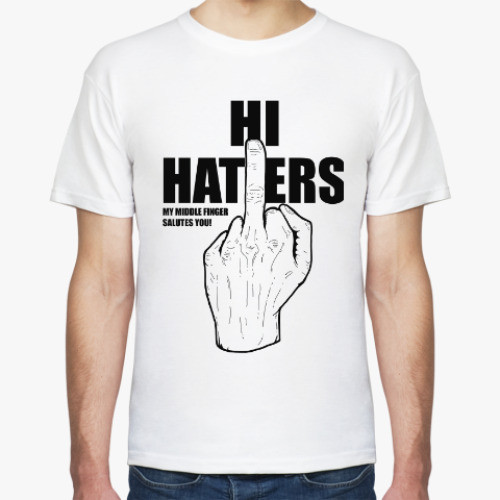 Футболка HI HATERS ПРИВЕТ ХЕЙТЕРЫ