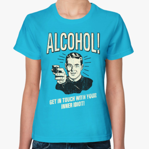 Женская футболка Алкоголь!