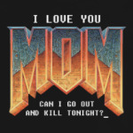 I Love You MOM! в стиле DOOM