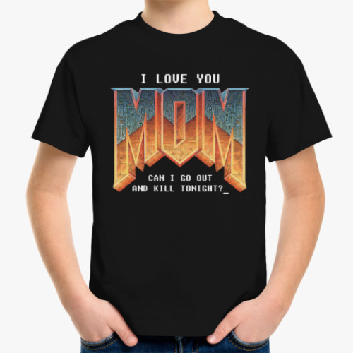 Детская футболка с принтом I Love You MOM! в стиле DOOM