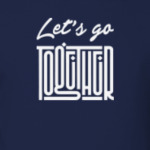 Let's go together