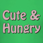Cute & hungry