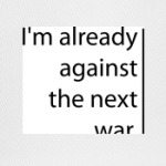 'Against the next war'