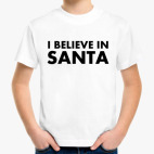 Детская классическая футболка I believe in Santa
