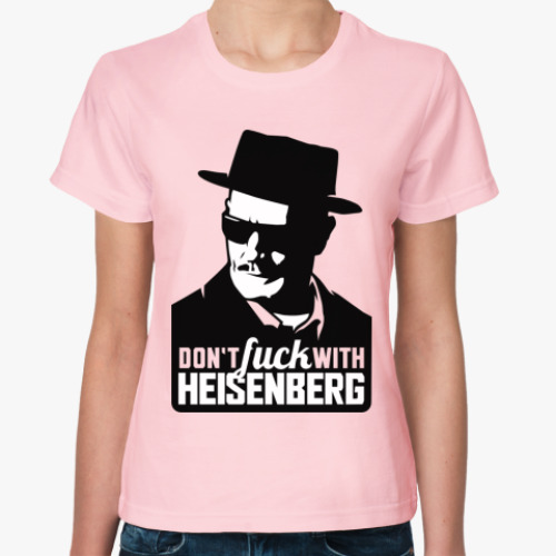 Женская футболка Dont fuck with Heisenberg