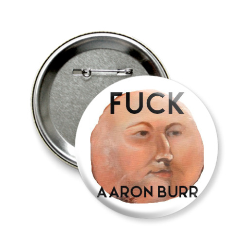 Значок 58мм 'AARON BURR'
