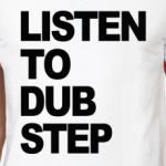 Listen to dubstep