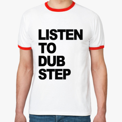 Футболка Ringer-T Listen to dubstep