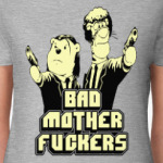 Bad Motherfuckers