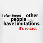 'PeopleHaveLimitations'
