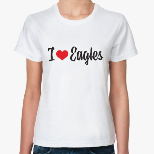 Классическая футболка I love Eagles