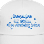 Запомни моё имя!