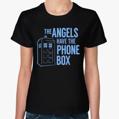 Женская футболка The Angels Have The Phone Box
