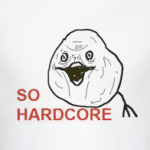 SO HARDCORE