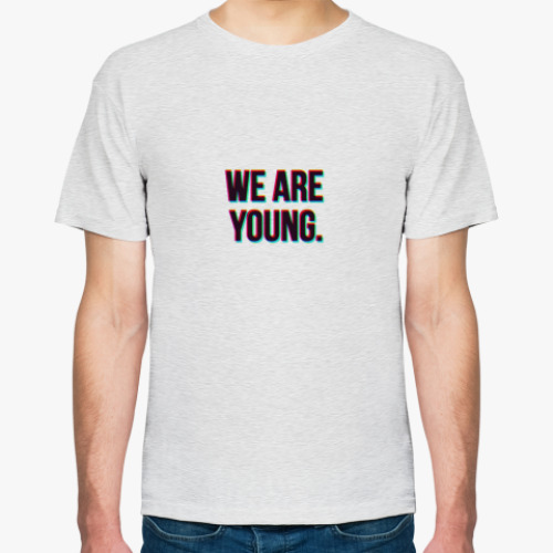 Футболка We are young.