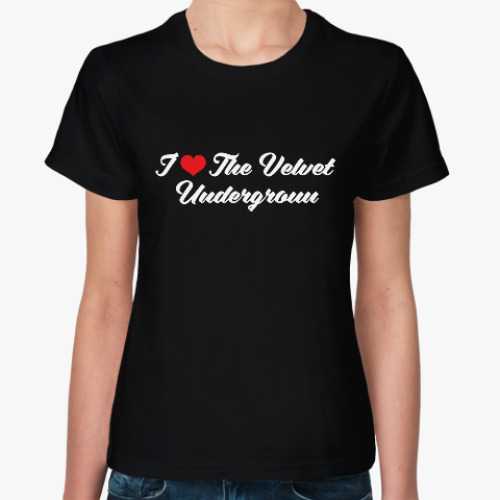 Женская футболка I love The Velvet Underground