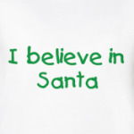 I believe in Santa