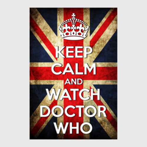 Постер KEEP CALM and WATCH DOCTOR WHO