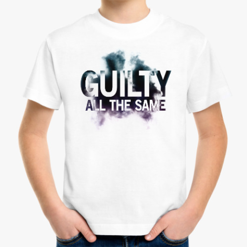 Детская футболка Guilty All The Same