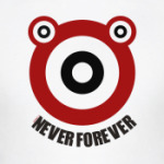  NEVER FOREVER