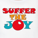 Suffer the JOY