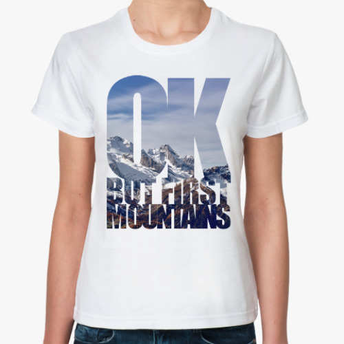 Классическая футболка Ok, but first mountains