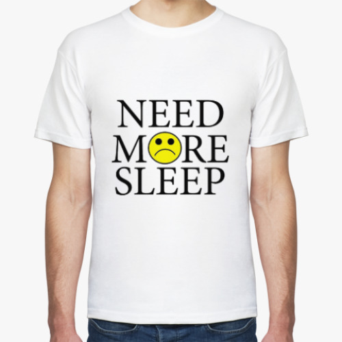 Футболка Need more sleep