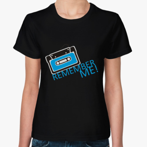 Женская футболка с принтом REMEMBER ME!