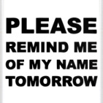 Remind me of my name