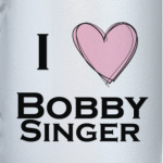 I love Bobby
