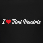 I love Jimi Hendrix