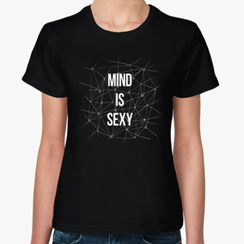 Женская футболка с принтом MIND IS SEXY