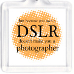 DSLR not = Photographer