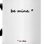 be mine