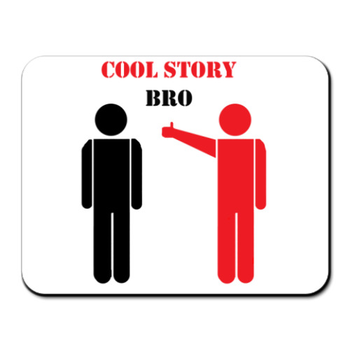 Коврик для мыши с принтом Cool story bro