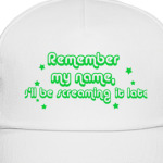 Запомни моё имя!