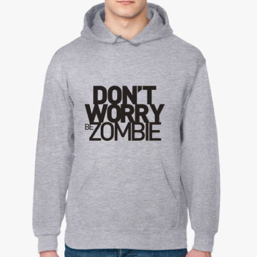 Толстовка худи с принтом Dont worry be zombie!