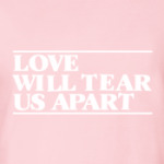 love will tear us apart